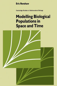Title: Modelling Biological Populations in Space and Time, Author: Eric Renshaw