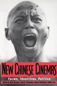 Title: New Chinese Cinemas: Forms, Identities, Politics / Edition 1, Author: Nick Browne