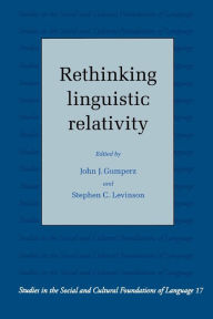 Rethinking Linguistic Relativity / Edition 1
