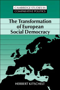Title: The Transformation of European Social Democracy, Author: Herbert Kitschelt