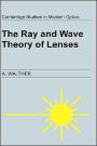 The Ray and Wave Theory of Lenses