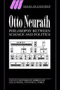 Title: Otto Neurath: Philosophy between Science and Politics, Author: Nancy Cartwright