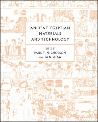 Title: Ancient Egyptian Materials and Technology, Author: Paul T. Nicholson