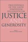 Justice and Generosity: Studies in Hellenistic Social and Political Philosophy - Proceedings of the Sixth Symposium Hellenisticum