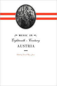 Title: Music in Eighteenth-Century Austria, Author: David Wyn Jones