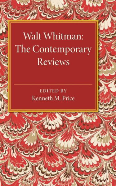 Walt Whitman: The Contemporary Reviews