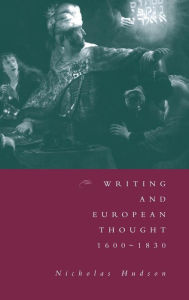 Title: Writing and European Thought 1600-1830, Author: Nicholas Hudson