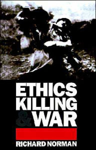 Title: Ethics, Killing and War / Edition 1, Author: Richard Norman