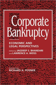 Title: Corporate Bankruptcy: Economic and Legal Perspectives / Edition 1, Author: Jagdeep S. Bhandari
