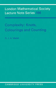 Title: Complexity: Knots, Colourings and Countings, Author: Dominic Welsh