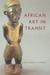 Title: African Art in Transit / Edition 1, Author: Christopher B. Steiner