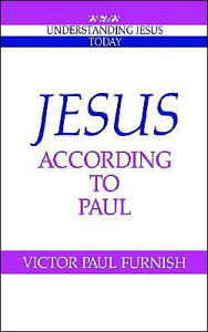 Title: Jesus according to Paul, Author: Victor Paul Furnish