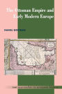 The Ottoman Empire and Early Modern Europe / Edition 1