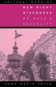 Title: New Right Discourse on Race and Sexuality: Britain, 1968-1990, Author: Anna Marie Smith
