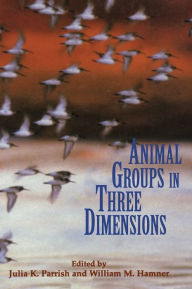 Title: Animal Groups in Three Dimensions: How Species Aggregate, Author: Julia K. Parrish