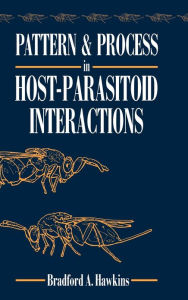 Title: Pattern and Process in Host-Parasitoid Interactions, Author: Bradford A. Hawkins