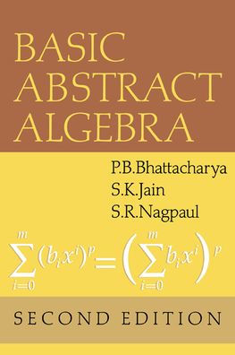 Basic Abstract Algebra / Edition 2 by P. B. Bhattacharya, S. K. S. R. Nagpaul | 9780521466295 | Paperback Barnes & Noble®