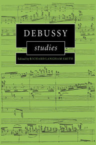 Title: Debussy Studies, Author: Richard Langham Smith