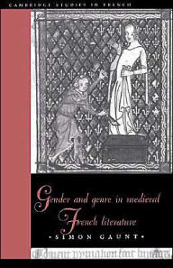 Title: Gender and Genre in Medieval French Literature, Author: Simon Gaunt