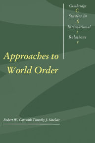 Title: Approaches to World Order, Author: Robert W. Cox