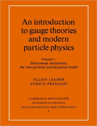 Title: An Introduction to Gauge Theories and Modern Particle Physics, Author: Elliot Leader