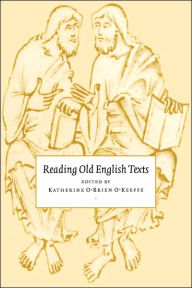 Title: Reading Old English Texts / Edition 1, Author: Katherine O'Brien O'Keeffe