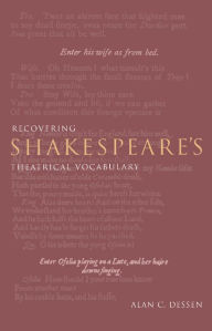 Title: Recovering Shakespeare's Theatrical Vocabulary, Author: Alan C. Dessen