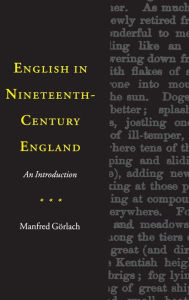 Title: English in Nineteenth-Century England: An Introduction, Author: Manfred Görlach