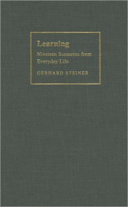 Title: Learning: Nineteen Scenarios from Everyday Life, Author: Gerhard Steiner