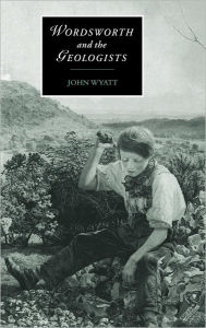 Title: Wordsworth and the Geologists, Author: John Wyatt