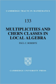Multiplicities and Chern Classes in Local Algebra