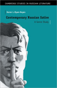 Title: Contemporary Russian Satire: A Genre Study, Author: Karen L. Ryan-Hayes