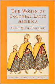 The Women of Colonial Latin America / Edition 1