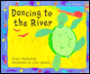 Dancing to the River
