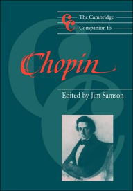 Title: The Cambridge Companion to Chopin, Author: Jim Samson