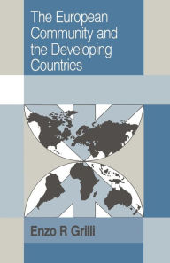 Title: The European Community and the Developing Countries, Author: Enzo R. Grilli