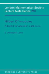 Title: Hilbert C*-Modules: A Toolkit for Operator Algebraists, Author: E. Christopher Lance