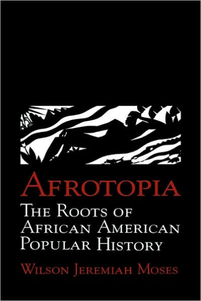 Afrotopia: The Roots of African American Popular History / Edition 1