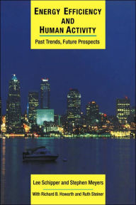 Title: Energy Efficiency and Human Activity: Past Trends, Future Prospects, Author: Lee Schipper