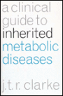 A Clinical Guide to Inherited Metabolic Diseases