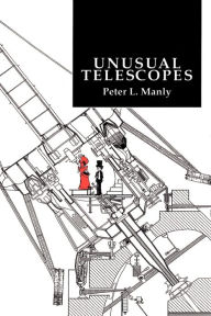 Title: Unusual Telescopes, Author: Peter L. Manly