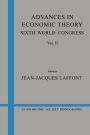 Advances in Economic Theory: Volume 2: Sixth World Congress