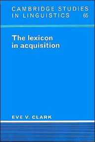 Title: The Lexicon in Acquisition, Author: Eve V. Clark