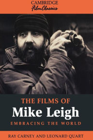 Title: The Films of Mike Leigh, Author: Ray Carney