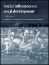 Social Influences on Vocal Development / Edition 1