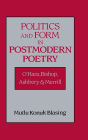 Politics and Form in Postmodern Poetry: O'Hara, Bishop, Ashbery, and Merrill