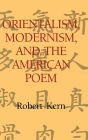 Orientalism, Modernism, and the American Poem