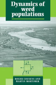 Title: Dynamics of Weed Populations, Author: Roger Cousens