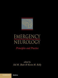 Title: Emergency Neurology: Principles and Practice / Edition 1, Author: Sid M. Shah