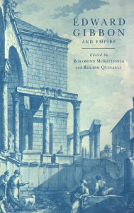Title: Edward Gibbon and Empire, Author: Rosamond McKitterick